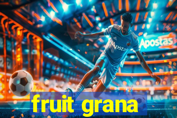 fruit grana